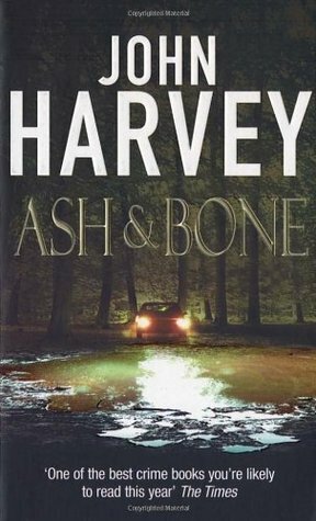 Ash and Bone by John Harvey