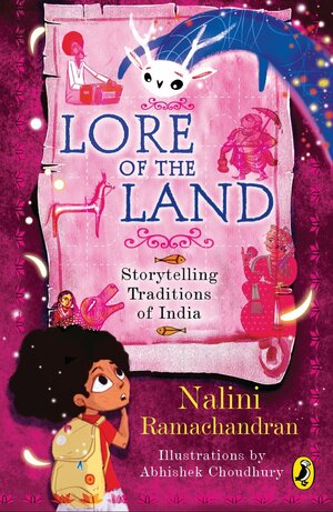 Lore of the Land: Storytelling Traditions of India by Nalini Ramachandran