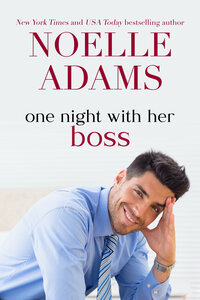 One Night with her Boss by Noelle Adams