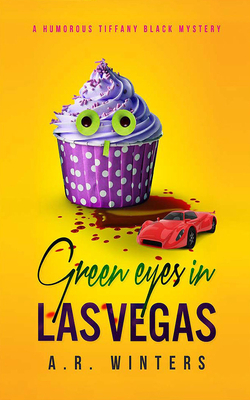 Green Eyes in Las Vegas: A Humorous Tiffany Black Mystery by A.R. Winters