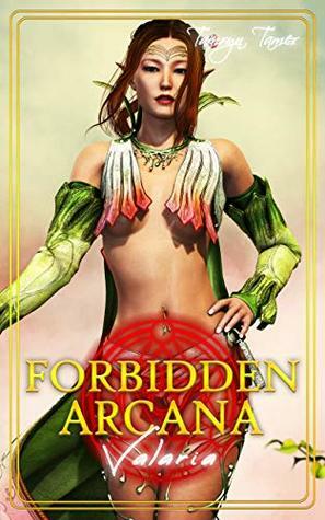 Forbidden Arcana: Valaria by Tamryn Tamer