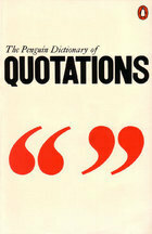 The Penguin Dictionary of Quotations by J.M. Cohen, M.J. Cohen