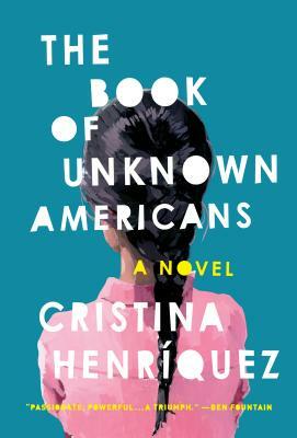 The Book of Unknown Americans by Cristina Henriquez