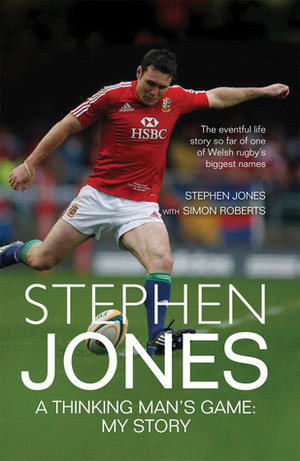 Stephen Jones: A Thinking Man's Game: My Story by Stephen Jones, Simon Roberts