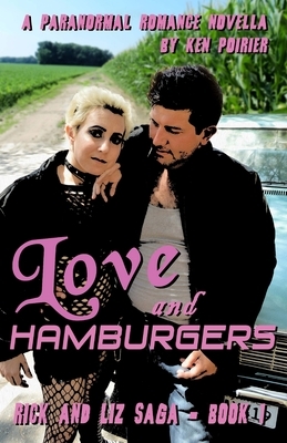 Love and Hamburgers by Ken Poirier