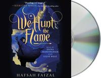 We Hunt the Flame by Hafsah Faizal