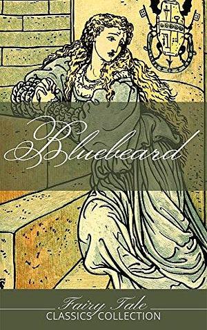 Bluebeard: And Similar Tales by Andrew Lang, Jacob Grimm, Charles Perrault, Charles Perrault