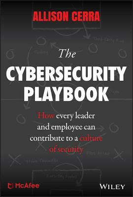 The Cybersecurity Playbook: How Every Leader and Employee Can Contribute to a Culture of Security by Allison Cerra