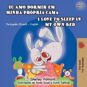 I Love to Sleep in My Own Bed: Portuguese English Bilingual Children's Book by Kidkiddos Books, Shelley Admont