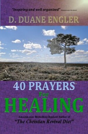 40 Prayers for Healing (40 Prayers Series) by D. Duane Engler