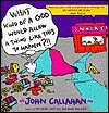 What Kind of a God Would Allow a Thing Like This to Happen?!! by John Callahan