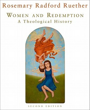 Women and Redemption: A Theological History by Rosemary Radford Ruether