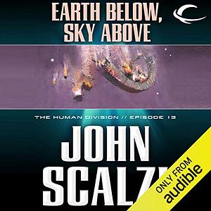 Earth Below, Sky Above by John Scalzi