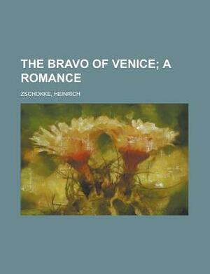 The Bravo of Venice; A Romance by Heinrich Zschokke, Matthew Gregory Lewis