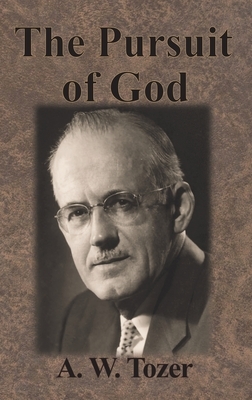 The Pursuit of God by A.W. Tozer