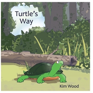 Turtle's Way by Kim Wood