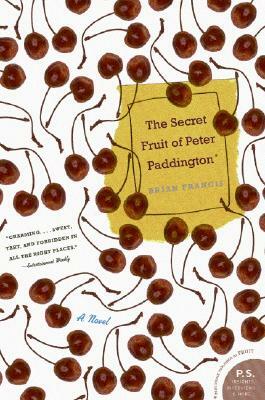 The Secret Fruit of Peter Paddington by Brian Francis