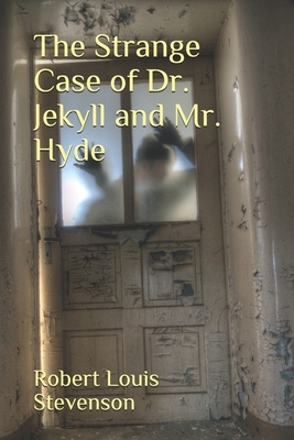 The Strange Case of Dr. Jekyll and Mr. Hyde by Robert Louis Stevenson