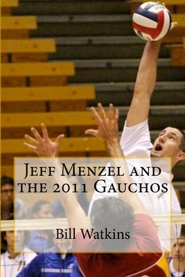 Jeff Menzel and the 2011 Gauchos by Bill Watkins