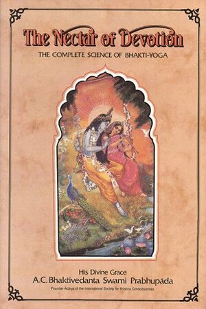 Nectar of Devotion by A.C. Bhaktivedanta Swami Prabhupāda