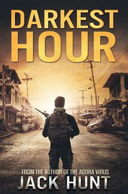 Darkest Hour: A Post-Apocalyptic EMP Survival Thriller by Jack Hunt