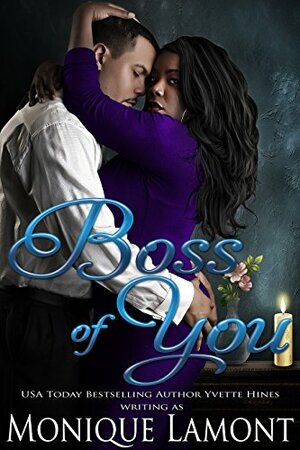 Boss of You: BBW Romance by Yvette Hines, Monique Lamont