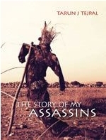 The Story of My Assassins by Tarun J. Tejpal