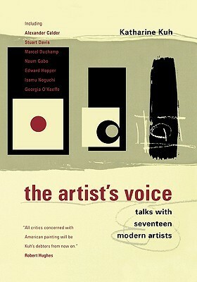 The Artist's Voice: Talks With Seventeen Modern Artists by Katherine Kuh