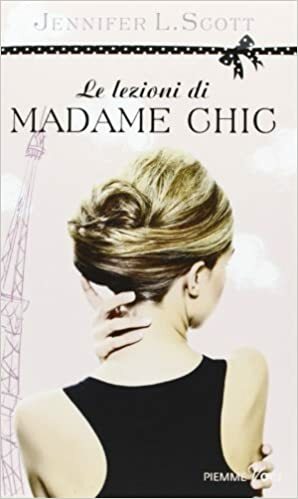 Le lezioni di Madame Chic by Jennifer L. Scott