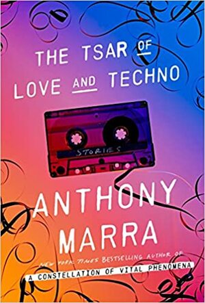 El zar del amor y el tecno by Anthony Marra