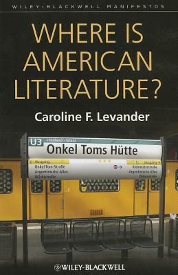 Where Is American Literature? by Caroline F. Levander