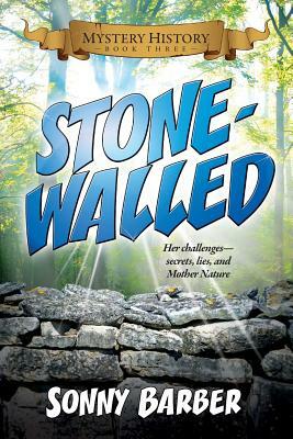 Stonewalled: Mystery History Book Three by Sonny Barber