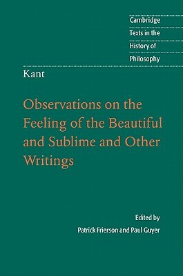 Kant: Observations on the Feeling of the Beautiful and Sublime and Other Writings by 