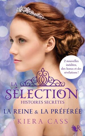 La Sélection - Histoires secrètes: La Reine La Préférée by Kiera Cass
