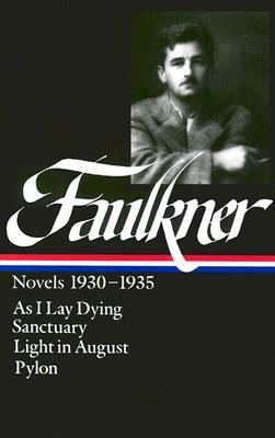 Faulkner Novels 1930-1935: As I Lay Dying / Sanctuary / Light in August / Pylon by Noel Polk, William Faulkner, Joseph Blotner