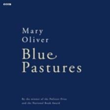 Blue Pastures by Mary Oliver