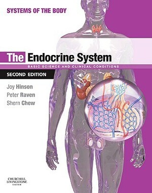 The Endocrine System: Basic Science and Clinical Conditions by Shern Chew, Peter H. Raven, Joy Hinson
