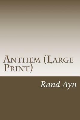 Anthem (Large Print) by Ayn Rand