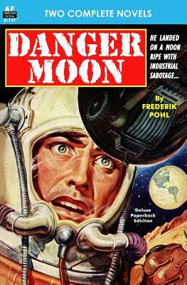Danger Moon & The Hidden Universe by Frederik Pohl, Ralph Milne Farley