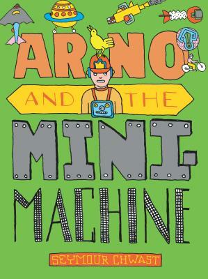 Arno and the Minimachine by Seymour Chwast