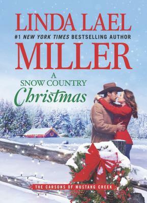 A Snow Country Christmas by Linda Lael Miller