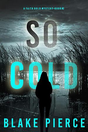 So Cold by Blake Pierce