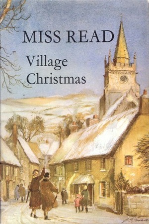Village Christmas by Miss Read