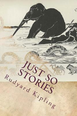 Just So Stories by Rudyard Kipling