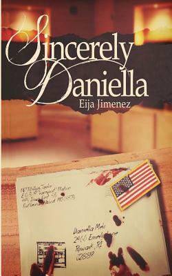 Sincerely Daniella by Eija Jimenez