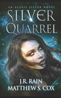 Silver Quarrel by J. R. Rain, Matthew S. Cox