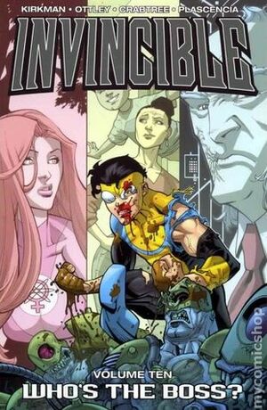Invincible, Vol. 10: Who's the Boss? by Robert Kirkman