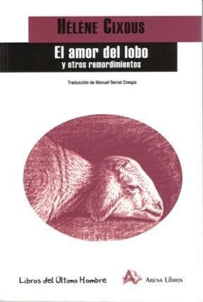 El amor del lobo y otros remordimientos by Hélène Cixous