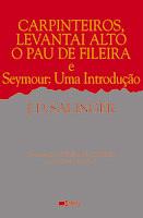 Carpinteiros, Levantai Alto o Pau de Fileira e Seymour: Uma Introdução by J.D. Salinger