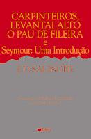 Carpinteiros, Levantai Alto o Pau de Fileira e Seymour: Uma Introdução by J.D. Salinger